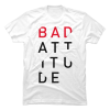 bad attitude t-shirts